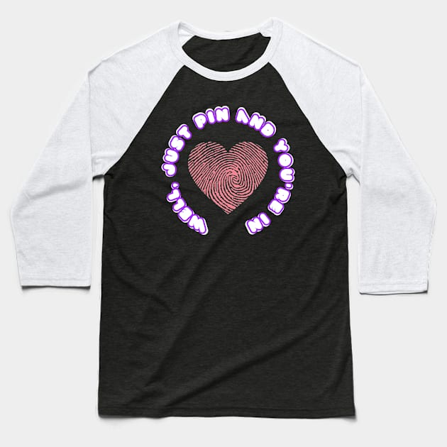 Well, just pin and you're in - white letters with a purple border on a black background. Baseball T-Shirt by PopArtyParty